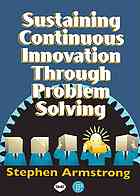 Sustaining continuous innovation through problem solving