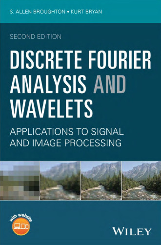 Discrete Fourier Analysis and Wavelets: Applications to Signal and Image Processing