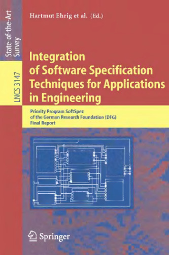 Integration of Software Specification Techniques for Applications in Engineering: Priority Program SoftSpez of the German Research Foundation (DFG), Final Report