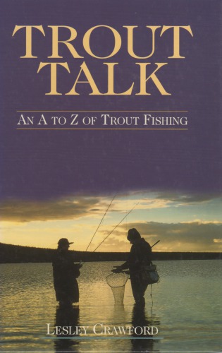 Trout Talk An A to Z of Trout Fishing