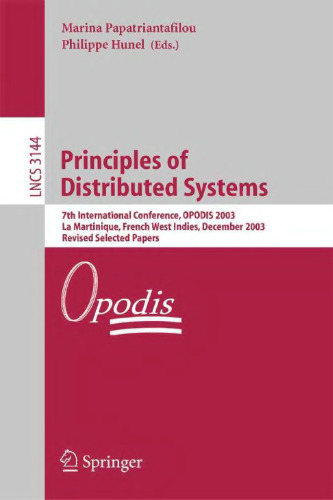 Principles of Distributed Systems: 7th International Conference, OPODIS 2003, La Martinique, French West Indies, December 10-13, 2003, Revised Selected Papers