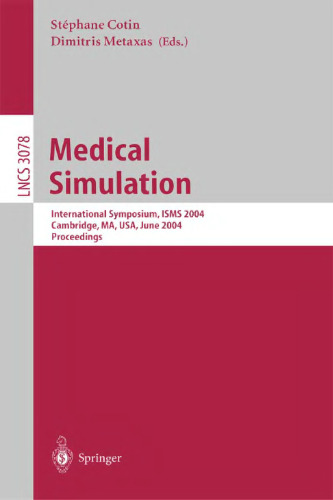 Medical Simulation: International Symposium, ISMS 2004, Cambridge, MA, USA, June 17-18, 2004. Proceedings