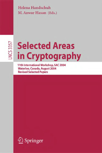 Selected Areas in Cryptography: 11th International Workshop, SAC 2004, Waterloo, Canada, August 9-10, 2004, Revised Selected Papers