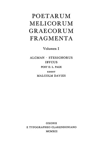 Poetarum Melicorum Graecorum Fragmenta, vol. I. Alcman, Stesichorus, Ibycus
