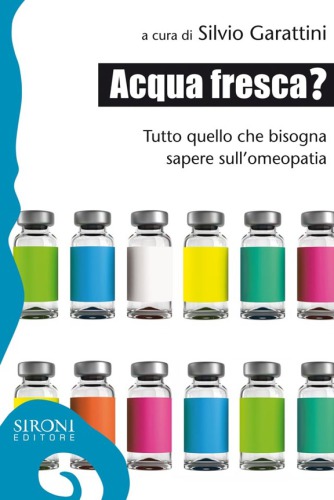 Acqua fresca? Tutto quello che bisogna sapere sull’omeopatia