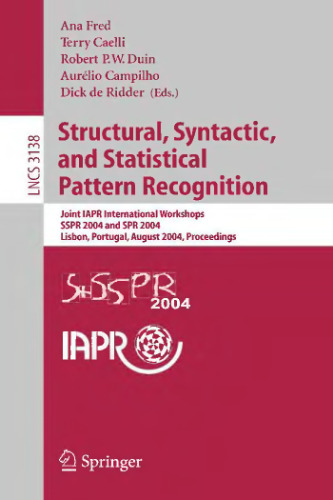 Structural, Syntactic, and Statistical Pattern Recognition: Joint IAPR International Workshops, SSPR 2004 and SPR 2004, Lisbon, Portugal, August 18-20, 2004. Proceedings