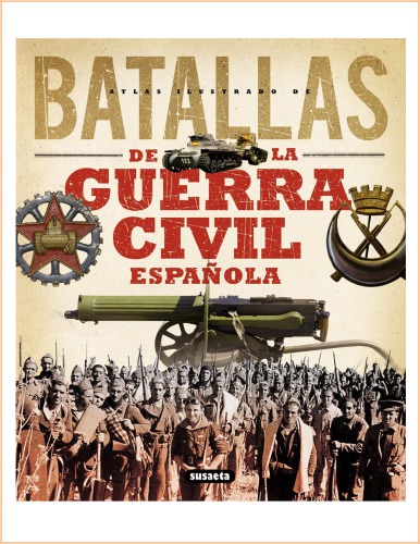 Atlas Ilustrado De Batallas De La Guerra Civil Española