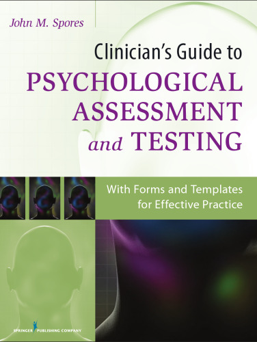 Clinician’s Guide to Psychological Assessment and Testing: With Forms and Templates for Effective Practice