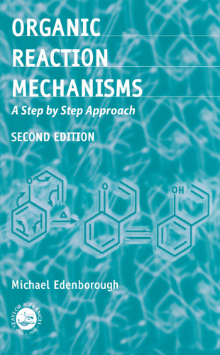 Organic Reaction Mechanisms: A Step by Step Approach, Second Edition