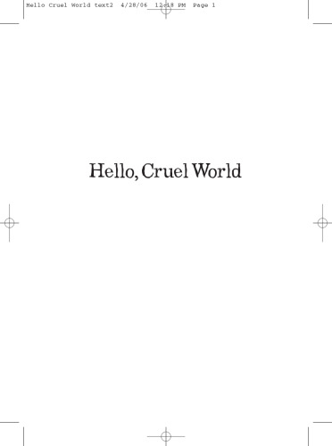 Hello Cruel World: 101 Alternatives to Suicide for Teens, Freaks and Other Outlaws