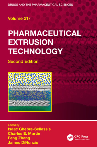 Pharmaceutical Extrusion Technology, Second Edition