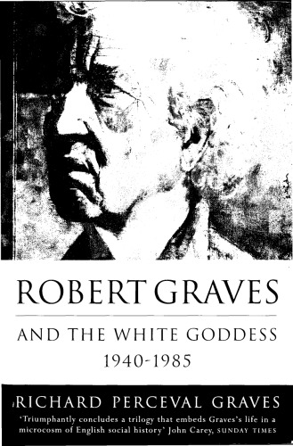 Robert Graves, And the white goddess 1940-1985
