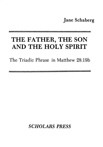 The Father, the Son, and the Holy Spirit: The Triadic Phrase in Matthew