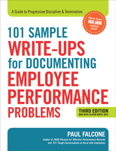 101 Sample Write-Ups for Documenting Employee Performance Problems: A Guide to Progressive Discipline & Termination