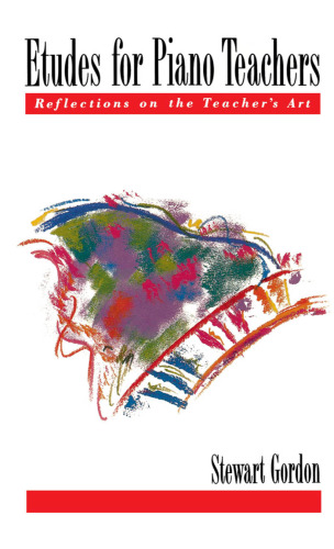 Etudes for Piano Teachers: Reflections on the Teacher's Art