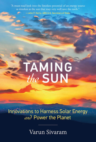 Taming the Sun: Innovations to Harness Solar Energy and Power the Planet