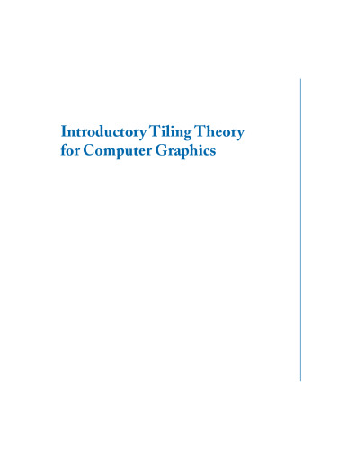 Introductory Tiling Theory for Computer Graphics (Synthesis Lectures on Computer Graphics and Animation)