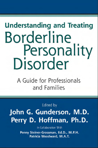 Understanding and Treating Borderline Personality Disorder: A Guide for Professionals and Families