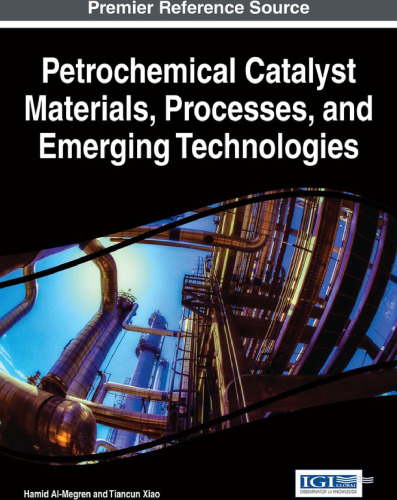 Petrochemical Catalyst Materials, Processes, and Emerging Technologies