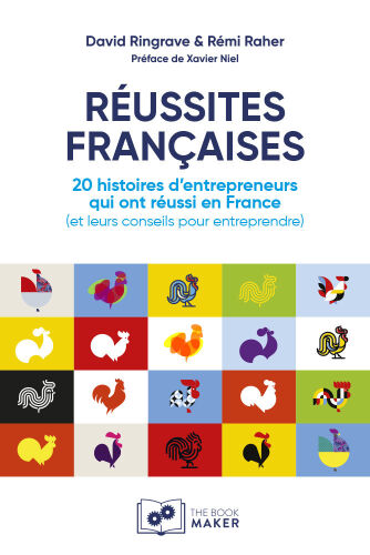 Reussites francaises 20 histoires d’entrepreneurs qui ont réussi en France