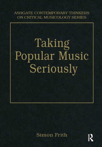 Taking Popular Music Seriously: Selected Essays