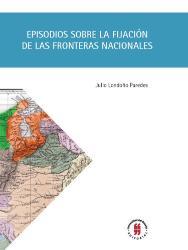 Episodios sobre la fijación de las fronteras nacionales