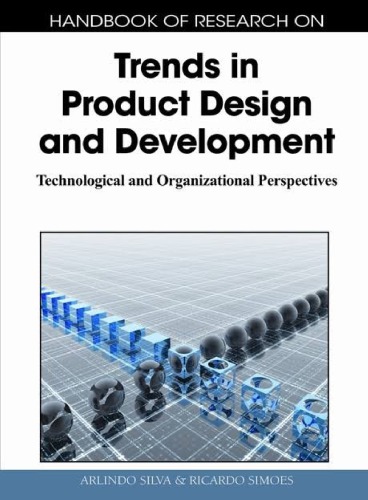 Handbook of Research on Trends in Product Design and Development: Technological and Organizational Perspectives