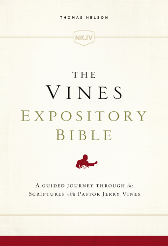 The Vines Expository Bible, NKJV