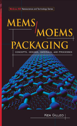 MEMS/MOEM Packaging: Concepts, Designs, Materials and Processes (Mcgraw-Hill Nanoscience and Technology)