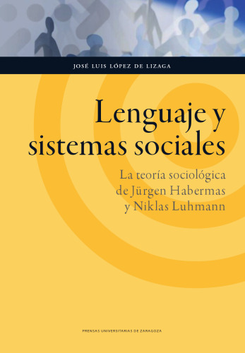 Lenguaje y sistemas sociales. La teoría sociológica de Jürgen Habermas y Niklas Luhmann
