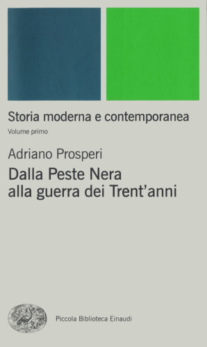 Storia moderna e contemporanea. I. Dalla peste nera alla guerra dei Trent’anni