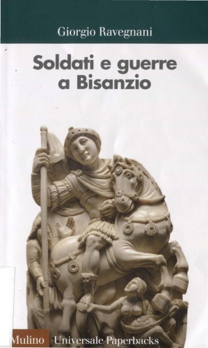 Soldati e guerre a Bisanzio: il secolo di Giustiniano