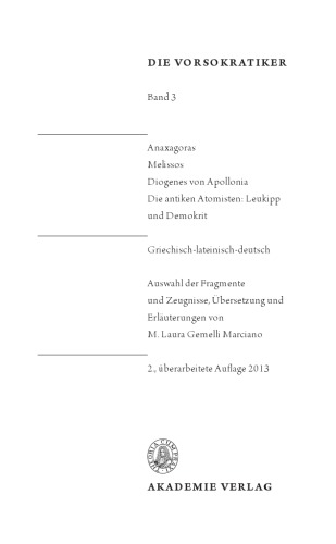 Die Vorsokratiker Band 3: Anaxagoras, Melissos, Diogenes von Apollonia, Die antiken Atomisten (Leukipp und Demokrit)