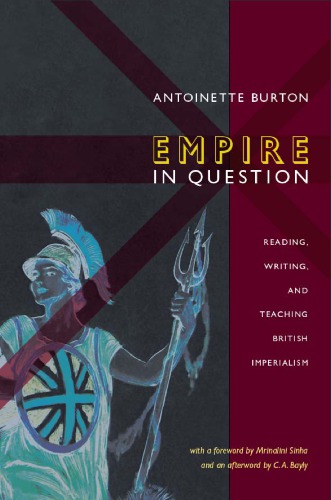 Empire in Question: Reading, Writing, and Teaching British Imperialism