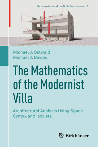 The Mathematics of the Modernist Villa: Architectural Analysis Using Space Syntax and Isovists