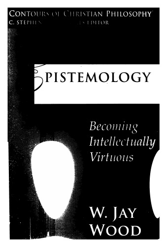 Epistemology: Becoming Intellectually Virtuous