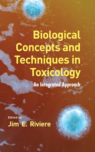 Biological Concepts and Techniques in Toxicology: An Integrated Approach