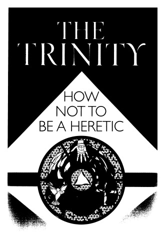 The Trinity: How Not to Be a Heretic