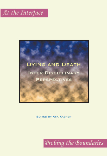 Dying and Death: Inter-Disciplinary Perspectives. (At the Interface, Probing the Bounderies)