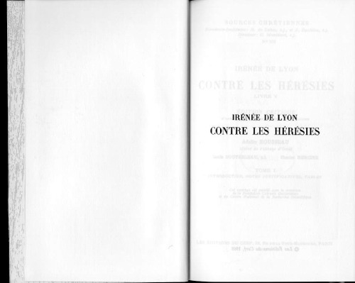 Irénée de Lyon : Contre les hérésies, Livre V, introduction, notes justifi catives et tables, tome I