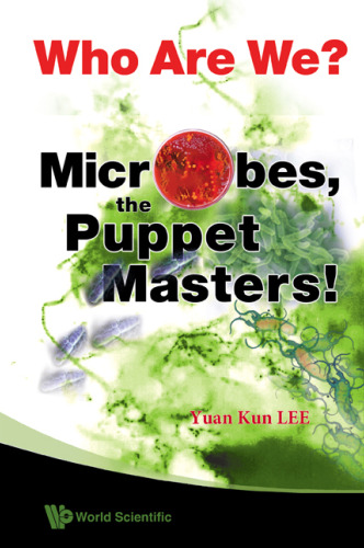 Who Are We? Microbes, the Puppet Masters!