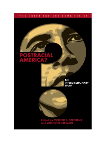 Postracial America? An Interdisciplinary Study