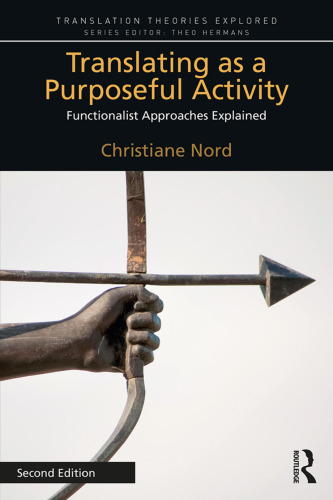 Translating as a Purposeful Activity 2nd Edition: Functionalist Approaches Explained