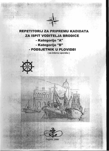 Repetitorij za pripremu kandidata za ispit voditelja brodice Kategorija A Kategorije B Podsjetnik u plovidbi
