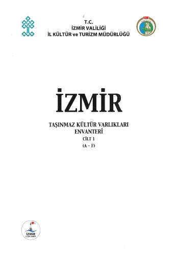 İzmir Taşınmaz Kültür Varlıkları Envanteri Cilt 1