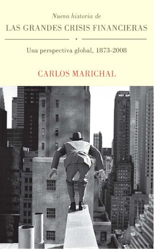 Nueva historia de las grandes crisis financieras. Una perspectiva global, 1873-2008