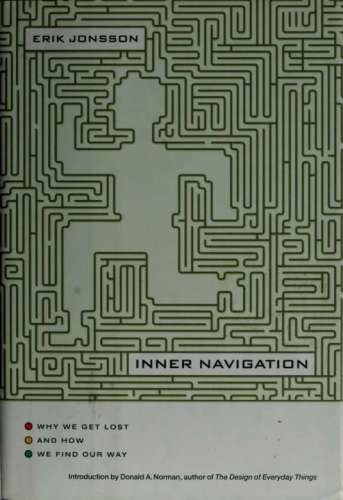 Inner Navigation: Why We Get Lost in the World and How We Find Our Way
