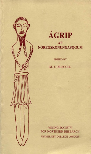 Ágrip af Nóregskonungasǫgum: A Twelfth-Century Synoptic History of the Kings of Norway