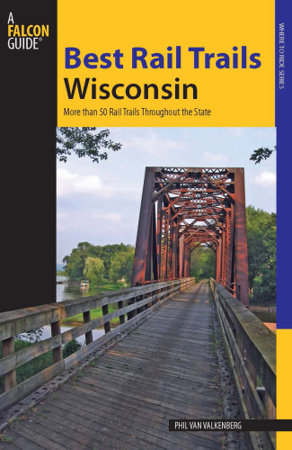Best Rail Trails Wisconsin: More Than 50 Rail Trails Throughout The State