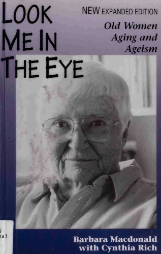 Look Me in the Eye: Old Women, Aging and Ageism
